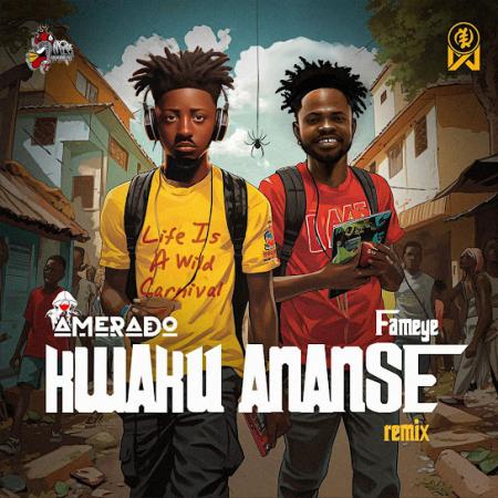 Amerado – Kwaku Ananse (Remix) ft. Fameye Latest Songs