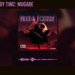 CDQ – Mugabe ft Bad Boy Timz
