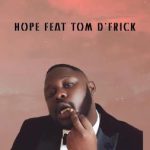 Medikal – 'Hope' Ft. Tom D'Frick - 'Hope'