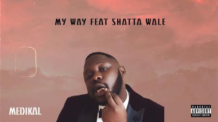 Cover art of Medikal – ‘My Way’ Ft Shatta Wale – ‘My Way’