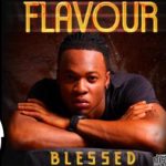 Flavour – To Be A Man [Blessed Album]