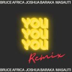 Bruce africa – You (E.A Remix) Ft Joshua Baraka & Masauti