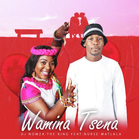 Cover art of DJ NOMZA THE KING Ft. Nurse Matlala – Wamina Tsena