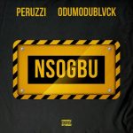 Peruzzi – Nsogbu ft Odumodublvck