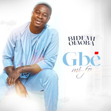 Cover art of Bidemi Olaoba – Gbe MI Fo