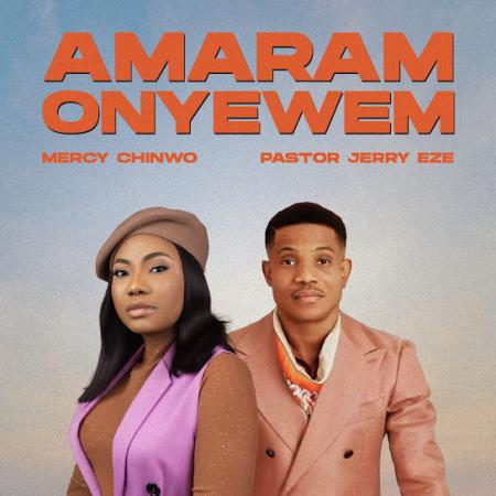 Cover art of Mercy Chinwo – Amaram Onyewem (Live) ft Pastor Jerry Eze