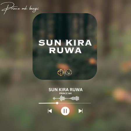 Prince Mk Baagi – Sun Kira Ruwa Latest Songs