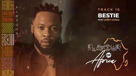 Flavour – Bestie Ft Larry Gaga Latest Songs