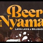 Lava Lava Feat Billnass – Beer Nyama