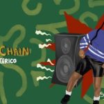 ChopLife SoundSystem – Tear Chain ft. Mr Eazi