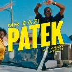 Mr Eazi – Patek Ft DJ Tárico & Joey B