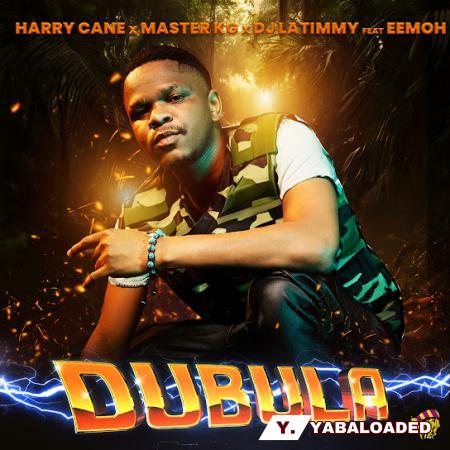 Cover art of Harry Cane – Dubula [Remake] ft. Master KG, Eemoh & DJ Latimmy
