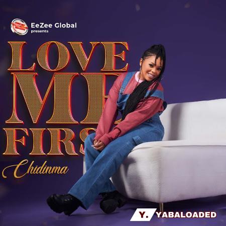 Chidinma – Love Me First Latest Songs