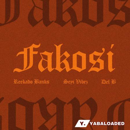 Cover art of Reekado Banks – Fakosi ft Seyi Vibez & Del B