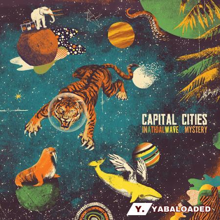 Capital Cities – Safe And Sound Latest Songs