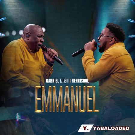 Gabriel Eziashi – Emmanuel ft Henrisoul Latest Songs