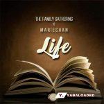 The Family Gathering Ft. Mariechan – Life