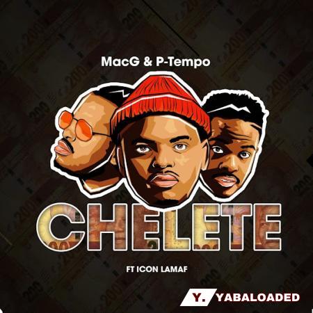 Cover art of MacG & P-Tempo – Chelete ft. Icon Lamaf