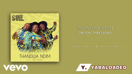 Cover art of The Soil – Thandwa Ndim Visualizer Ft Thee Legacy