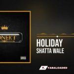 Shatta Wale – Holiday
