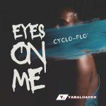 Cyclo-Flo' – Eyes on Me