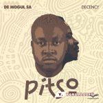 De Mogul SA – PITSO ft Decency