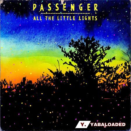Passenger – Let Her Go Latest Songs