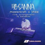Masterkraft – Hosanna (Live Arrangement) ft. Chike & Bandhitz