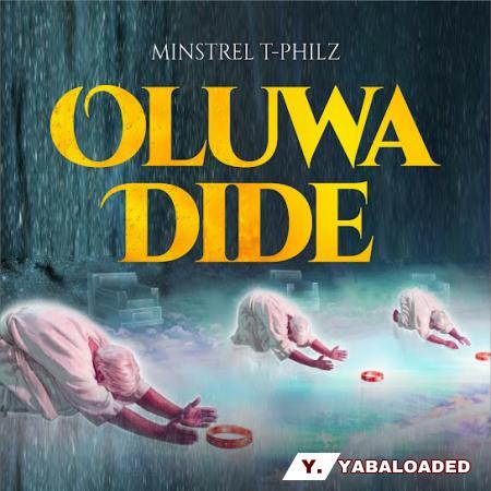 Cover art of Minstrel T-Philz – Oluwa Dide