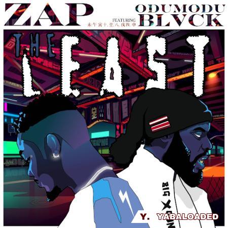 Cover art of Zap – The Least Ft Odumodublvck