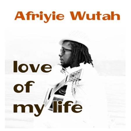 Cover art of Afriyie Wutah – Love of My Life