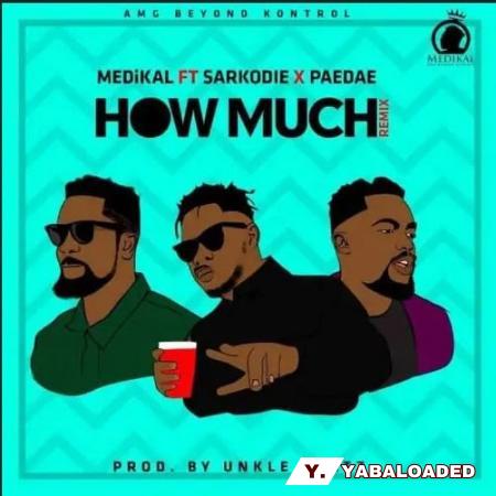 Cover art of Medikal – How Much (Remix) ft. Sarkodie & Paedae