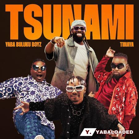 Cover art of Yaba Buluku Boyz – Tsunami ft. Timaya