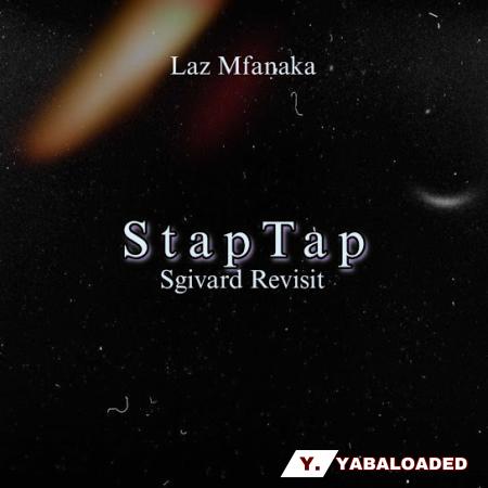 Cover art of Laz Mfanaka – StapTap (Sgivard Revisit)