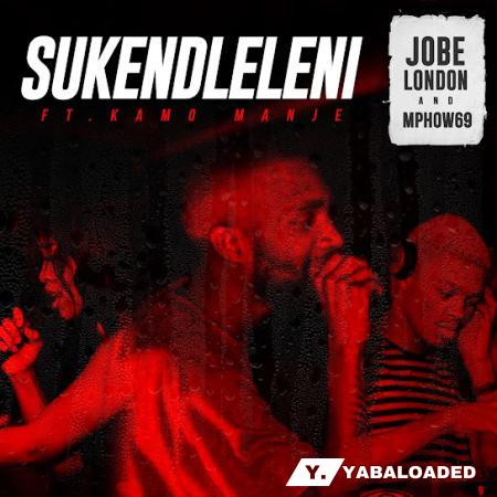 Cover art of Jobe London – Sukendleleni Ft. Mphow69 & Kamo Manje