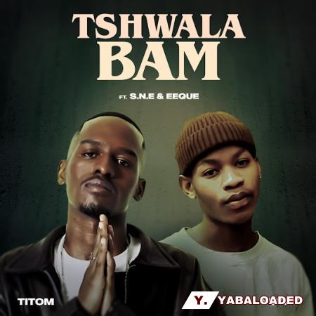Cover art of Titom – Tshwala Bam ft. Yuppe, Eeque & S.N.E